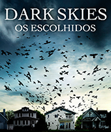 Capa Dark Skies - Os Escolhidos